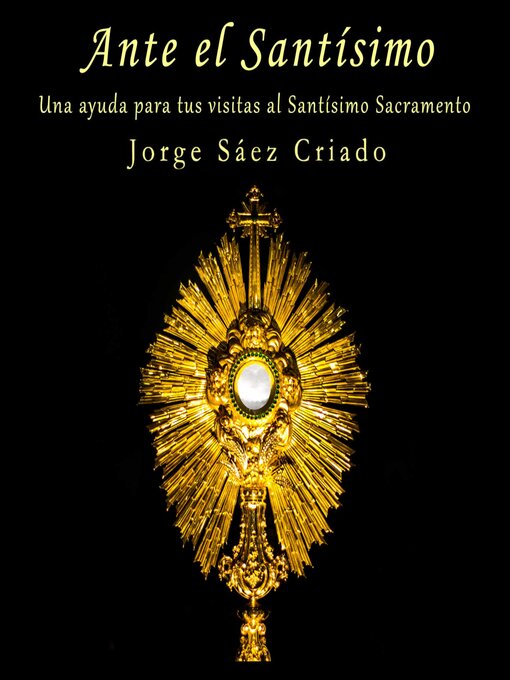 Title details for Ante el Santísimo by Jorge Sáez Criado - Available